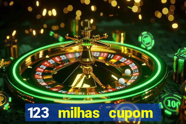 123 milhas cupom de desconto